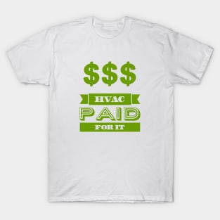 Hvac Paid for it Cash Money T-Shirt